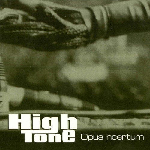 High Tone Opus Incertum New CD Presale