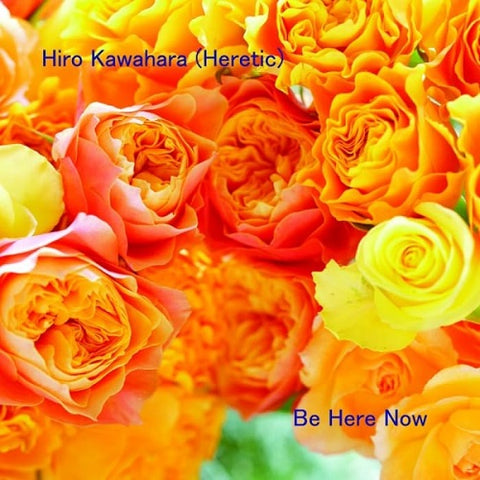 HIRO KAWAHARA Be Here Now SHM New CD Presale