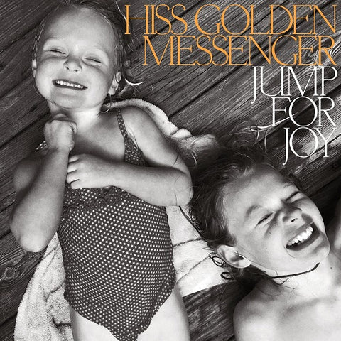 Hiss Golden Messenger Jump for Joy New CD