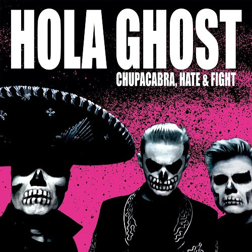 Hola Ghost Chupacabra Hate & Fight And New CD