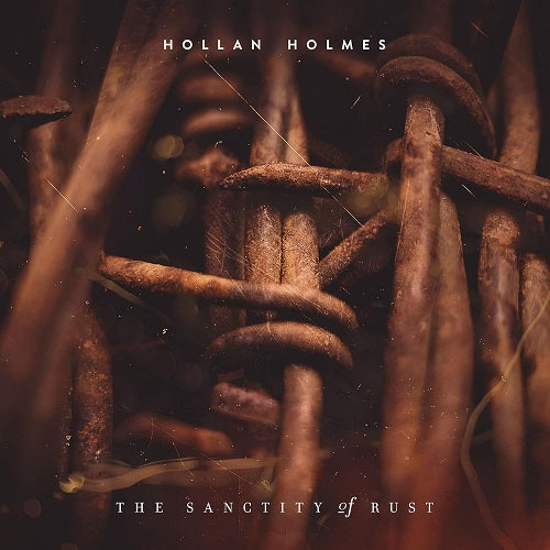 Hollan Holmes The Sanctity Of Rust New CD Presale