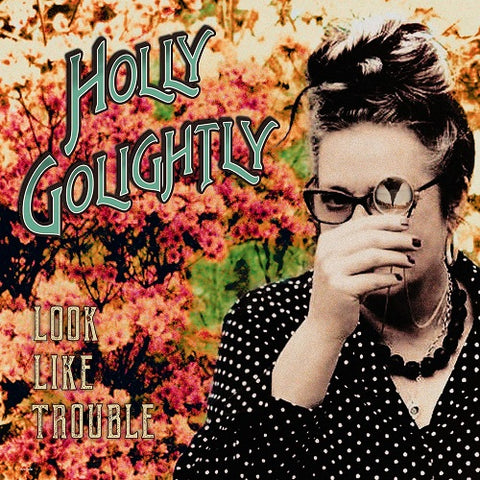 Holly Golightly Look Like Trouble New CD Presale