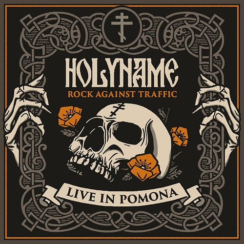 Holyname ROCK AGAINST TRAFFIC LIVE IN POMONA New CD Presale