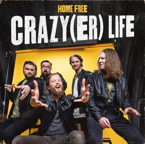 Home Free Crazy(er) Life Crazyer New CD