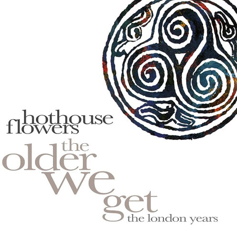 Hothouse Flowers Older We Get The London Years 8 Disc New CD Box Set Presale