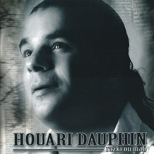 Houari Dauphin Razki Ou Mali New CD