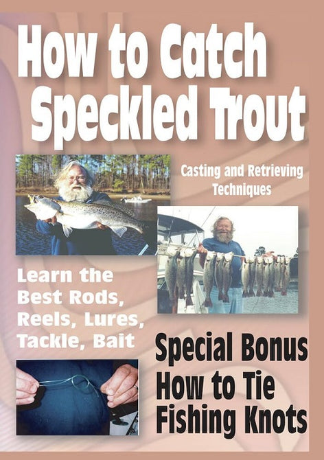 How To Catch Speckled Trout And How To Tie Fishing Knots New DVD Presale