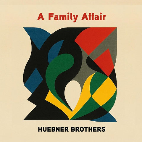 HUEBNER BROTHERS Family Affair New CD Presale