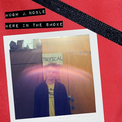HUGH J NOBLE Here In The Smoke New CD