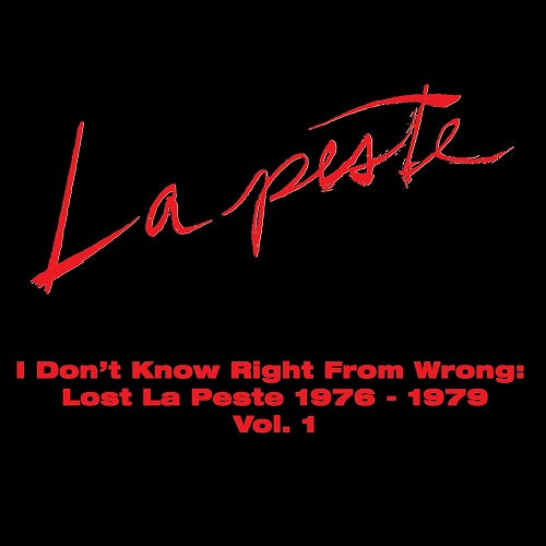 I Dont Know Right From Wrong Lost La Peste 1976 1979 Vol 1 New CD Presale