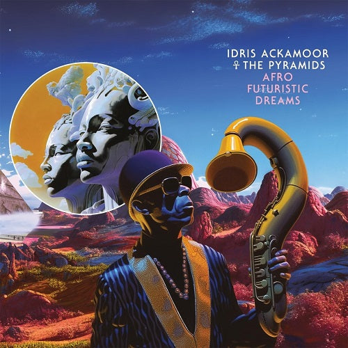 Idris Ackamoor & The Pyramids Afro Futuristic Dreams And New CD