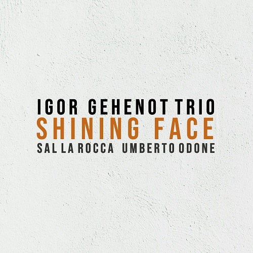 Igor Gehenot Trio Shining Face New CD Presale