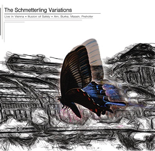 Illusion of Safety Arn Burke Masen Prehofer Schmetterling Variations CD Presale