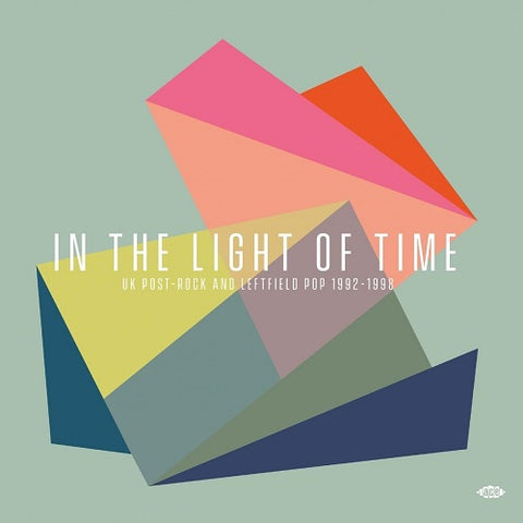 In The Light Of Time UK Post Rock & Leftfield Pop 1992 1998 And New CD