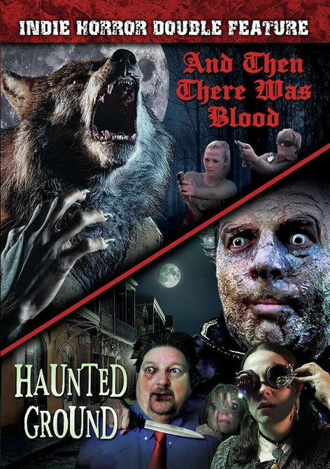 Indie Horror Double Feature And Then There Was Blood + Haunted Ground & New DVD