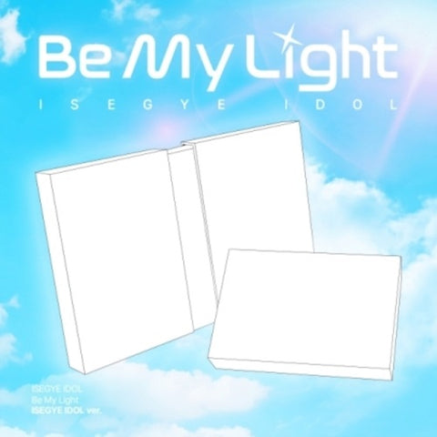 ISEGYE IDOL Be My Light Isegye Idol Ver New CD Presale