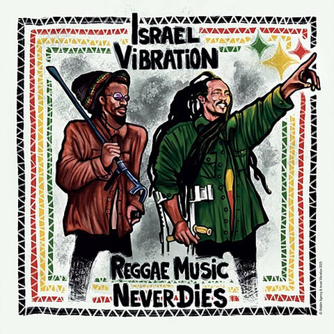 ISRAEL VIBRATION Reggae Music Never Dies New CD Presale