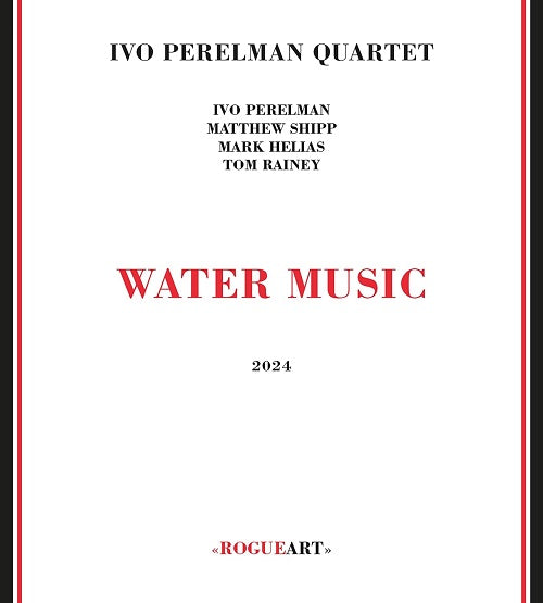 Ivo Perelman Water Music New CD