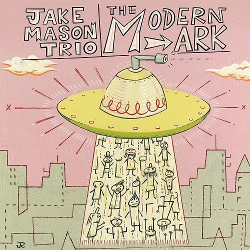 Jake Mason Trio The Modern Ark New CD Presale