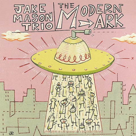Jake Mason Trio The Modern Ark New CD Presale