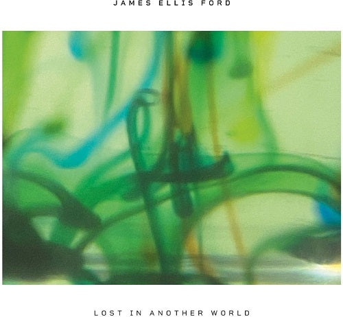 James Ellis Ford Lost in Another World New CD Presale