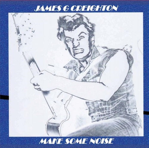 James G Creighton Make Some Noise New CD Presale