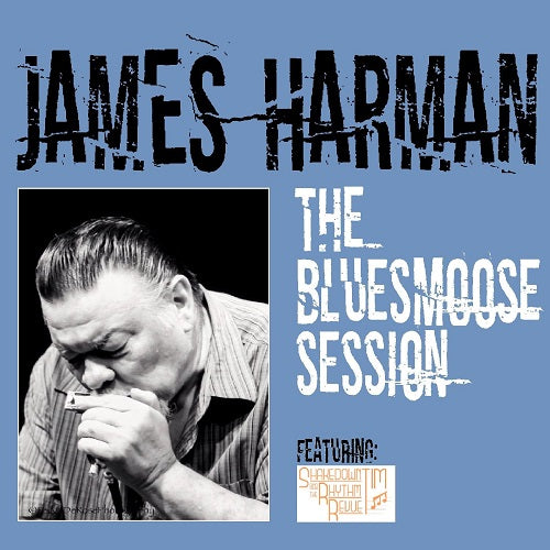James Harman The Bluesmoose Session New CD Presale