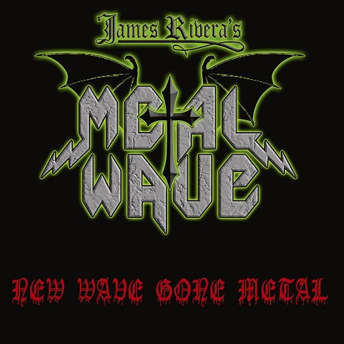 James Riveras Metal Wave New Wave Gone Metal New CD