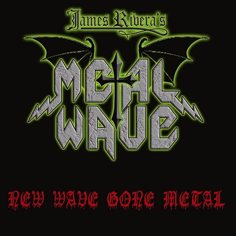 James Riveras Metal Wave New Wave Gone Metal New CD