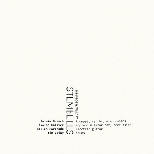 JAMIE BRANCH & ISAIAH COLLIER & GILLES CORONADO Stembells And New CD