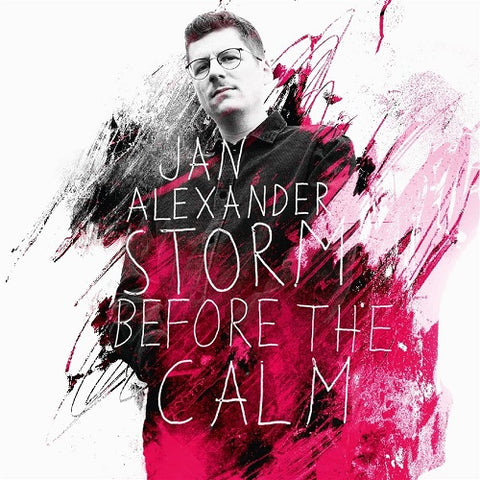 JAN ALEXANDER Storm Before The Calm New CD