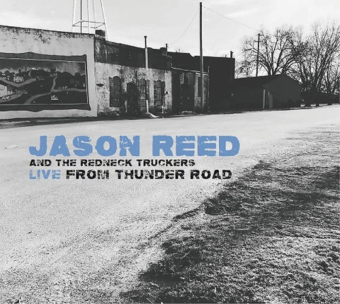 JASON REED AND THE REDNEK TRUCKERS Live From Thunder Road New CD