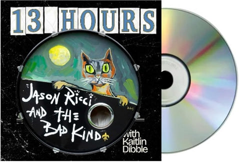JASON RICCI THE BAD KIND KAITLIN DIBBLE 13 Hours Thirteen New CD Presale