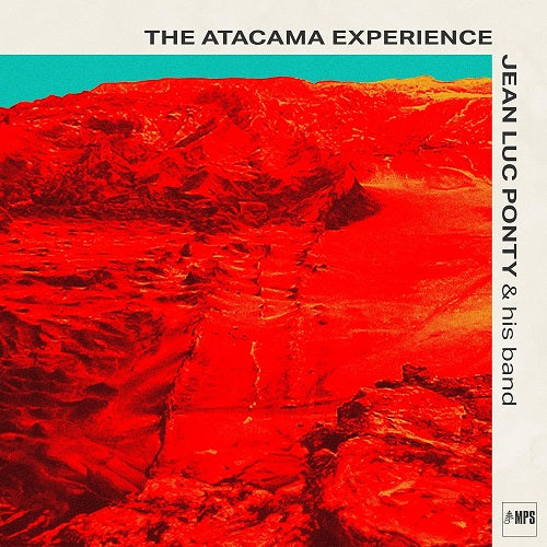 Jean Luc Ponty THE ATACAMA EXPERIENCE New CD Presale