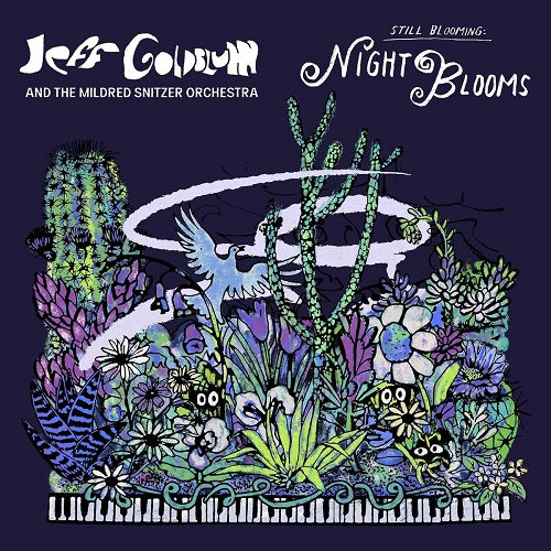 JEFF GOLDBLUM & MILDRED SNITZER ORCHESTRA Night Blooms And New CD Presale