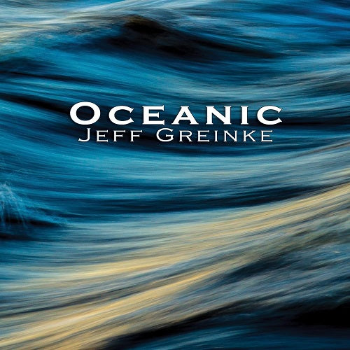 JEFF GREINKE Oceanic New CD