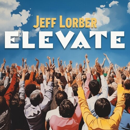 Jeff Lorber Elevate New CD