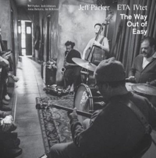 Jeff Parker and ETA IVtet The Way Out of Easy New CD