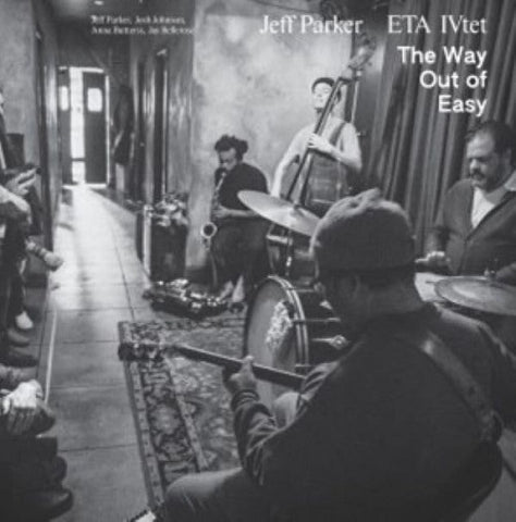 Jeff Parker and ETA IVtet The Way Out of Easy New CD