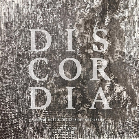Jeremy Rose & the Earshift Orchestra Discordia And New CD