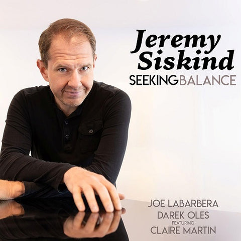 Jeremy Siskind Seeking Balance New CD Presale