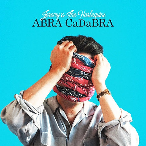 Jeremy & The Harlequins ABRA CaDaBRA And New CD