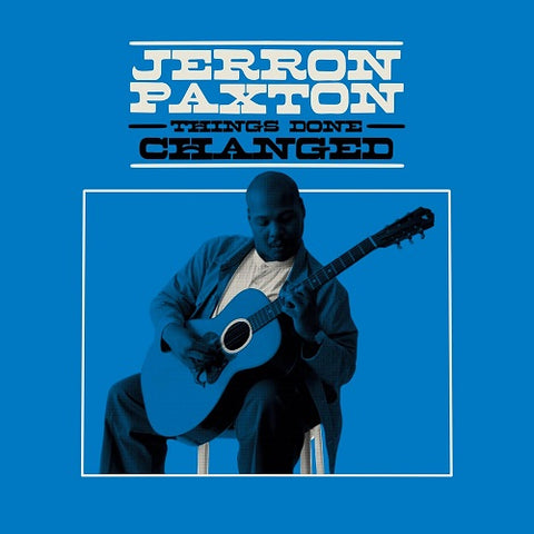Jerron Paxton Things Done Changed New CD