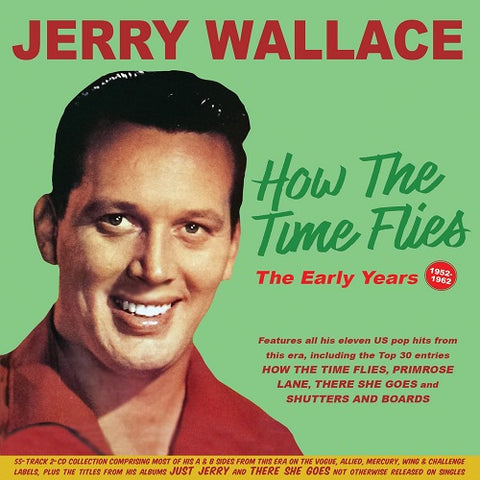 Jerry Wallace How The Time Flies The Early Years 1952 62 2 Disc New CD