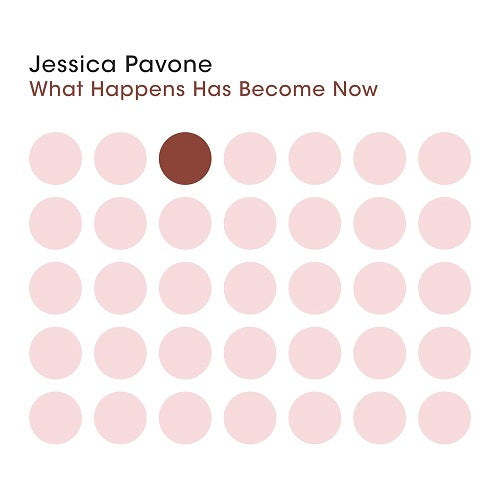 Jessica Pavone What Happens Has Become Now New CD