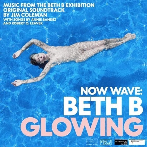 Jim Coleman NOW WAVE Glowing Music From The Beth B Exhibition New CD