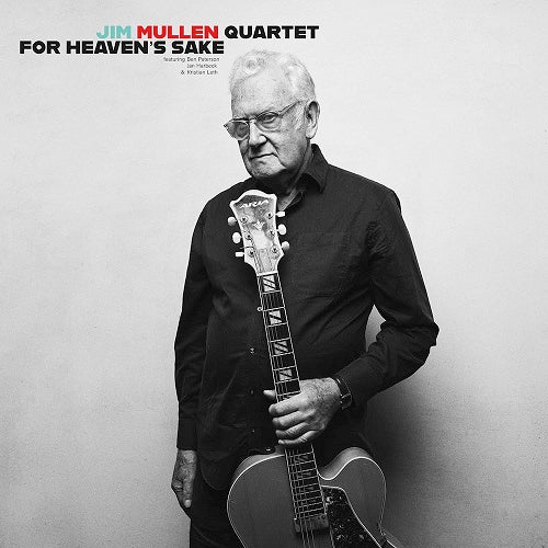 Jim Mullen Quartet For Heaven's Sake Heavens New CD