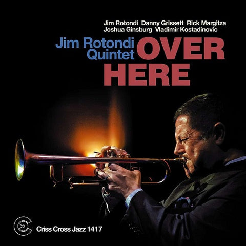 Jim Rotondi Quintet Over Here New CD