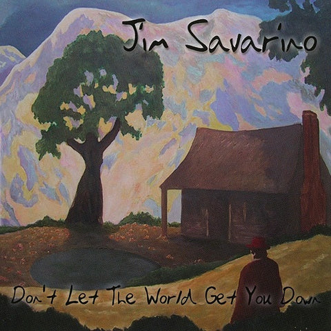 JIM SAVARINO Dont Let The World Get You Down New CD