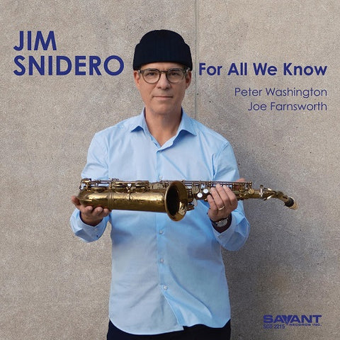 Jim Snidero For All We Know New CD